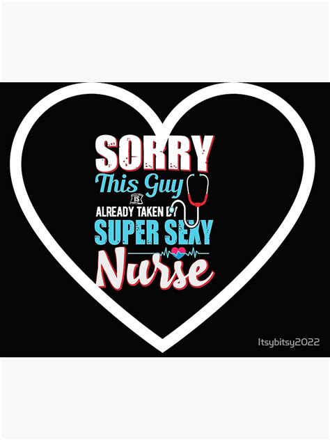 this guy is taken by super sexy nurse poster for sale by itsybitsy2022 redbubble