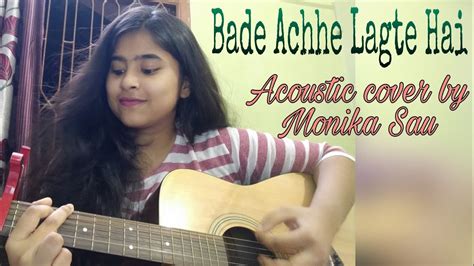 Bade Achhe Lagte Hai Old Song Monika Sau Acoustic Cover Youtube