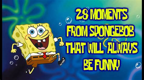 28 Moments From Spongebob That Will Always Be Funny Youtube