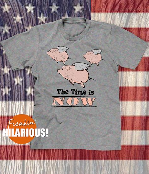 Flying Pigs T Shirt When Pigs Fly Shirt Funny Tees The Time Is Etsy