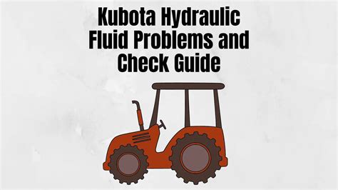 7 Common Kubota Hydraulic Fluid Problems And Check Guide Lawn Mowerly