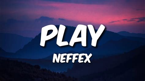 Neffex Play Lyrics Youtube