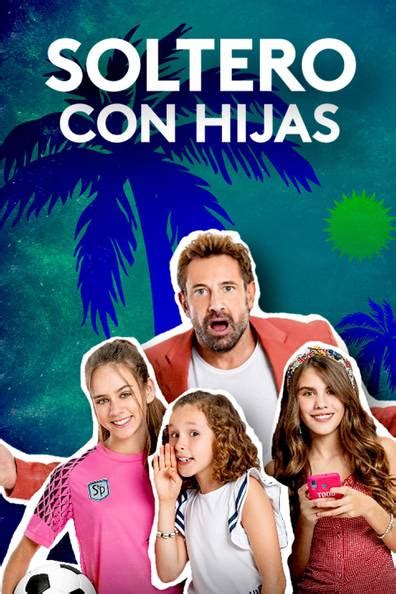 How To Watch And Stream Soltero Con Hijas 2019 2022 On Roku