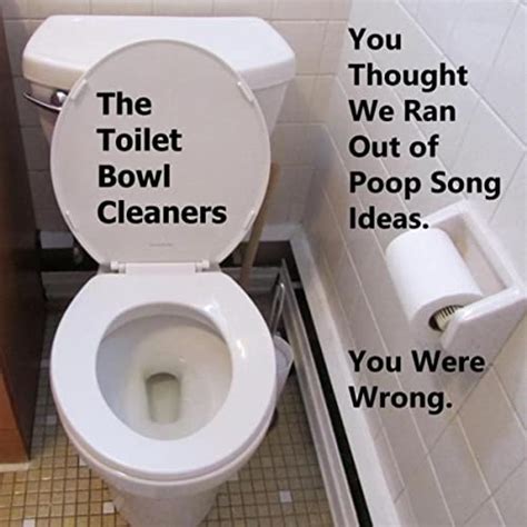 Poop From My Pee Hole Pee From My Poop Hole By The Toilet Bowl