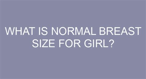 What Is Normal Breast Size For Girl