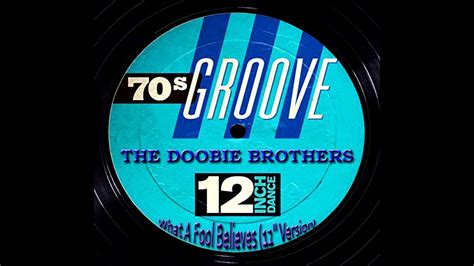 The Doobie Brothers What A Fool Believes 12 Version Super 24bit