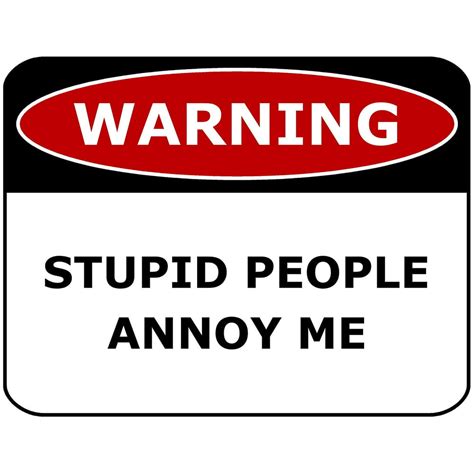 Warning Stupid People Annoy Me 11 Inch By 95 Inch Laminated Funny Sign