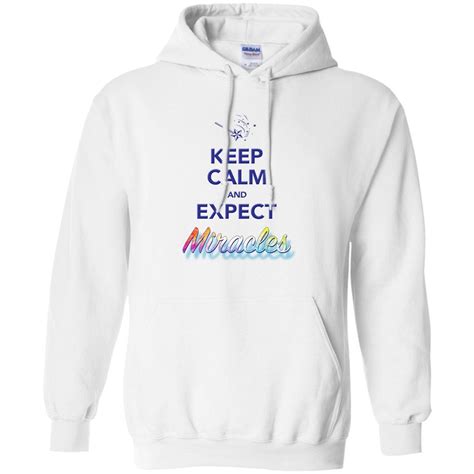 Keep Calm And Expect Miracles Pullover Hoodie Hoodies White Small
