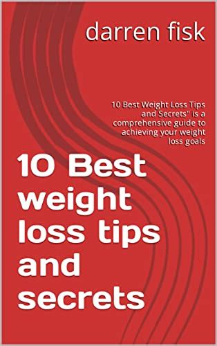 The Ultimate Weight Loss Guide 10 Best Weight Loss Tips And Secrets By
