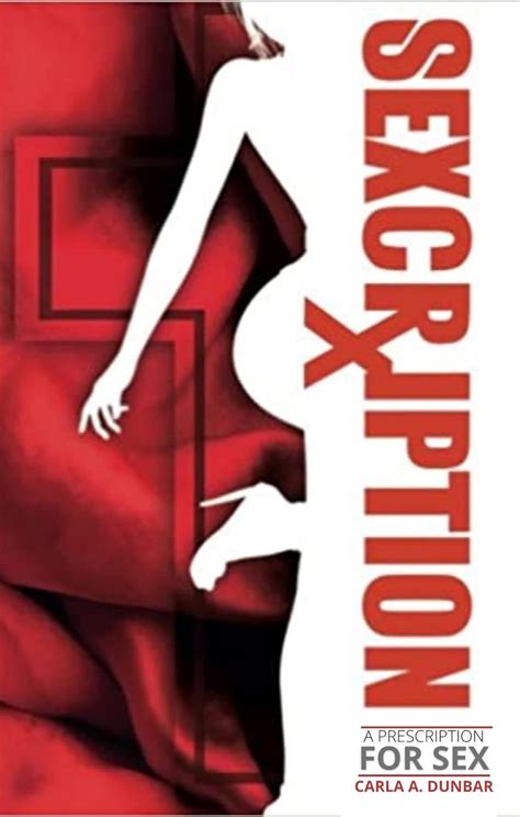 Sexcription A Prescription For Sex Kindle Edition By Dunbar Carla Health Fitness And Dieting