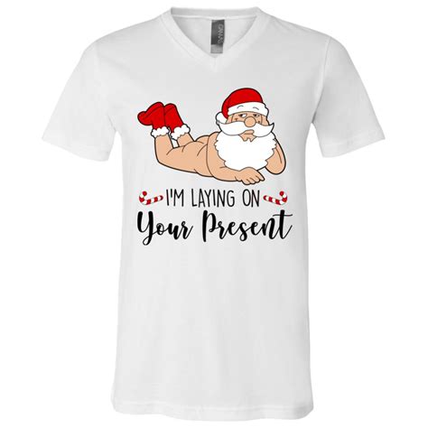 Santa Claus Im Laying On Your Present Funny Christmas Shirt Santa