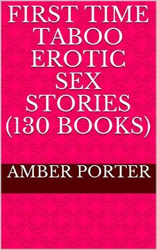 First Time Taboo Erotic Sex Stories 130 Books By Amber Porter Goodreads
