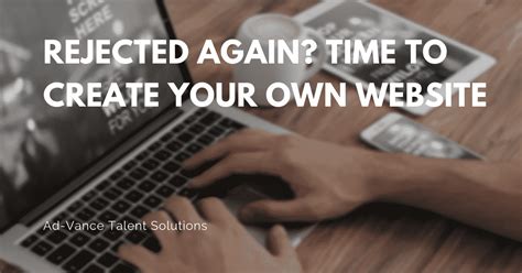 Check spelling or type a new query. Rejected Again? Time to Create Your Own Website | Ad-Vance ...