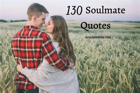 130 soulmate quotes best relationship sayings for your true love ada jennifer