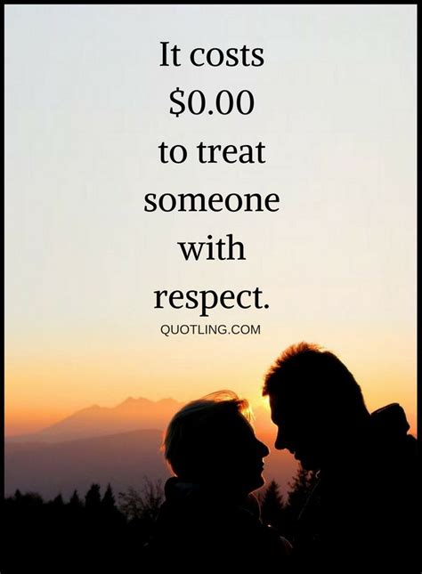 Respect Will Never Be Old Fashioned And Respect Is Something That Can