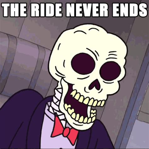 the ride never ends mr bones wild ride know your meme