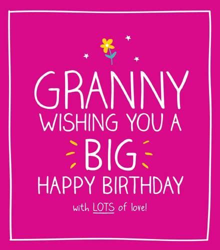 Happy Birthday Granny Birthday Cards Sayings Spelling Images And