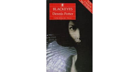 Blackeyes By Dennis Potter