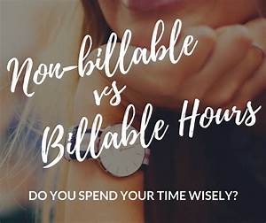 Billable Vs Non Billable Do You Spend Your Time Wisely