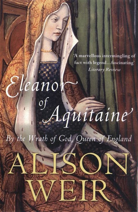 Eleanor Of Aquitaine Aquitaine Alison Weir Books