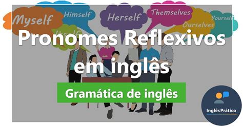 Pronomes reflexivos em inglês com exercícios Inglês Prático