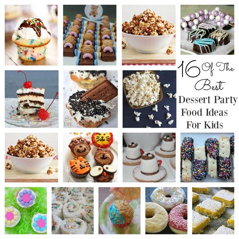 16 Of The Best Dessert Party Food Ideas For Kids