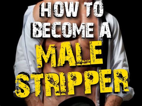 sexy stories and erotica how to become a male stripper by megan hussey