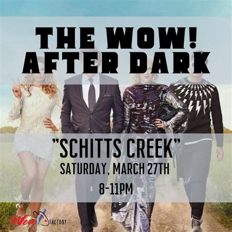 5 out of 5 stars. The WOW! After Dark: "Schitts Creek" - Wow Factory