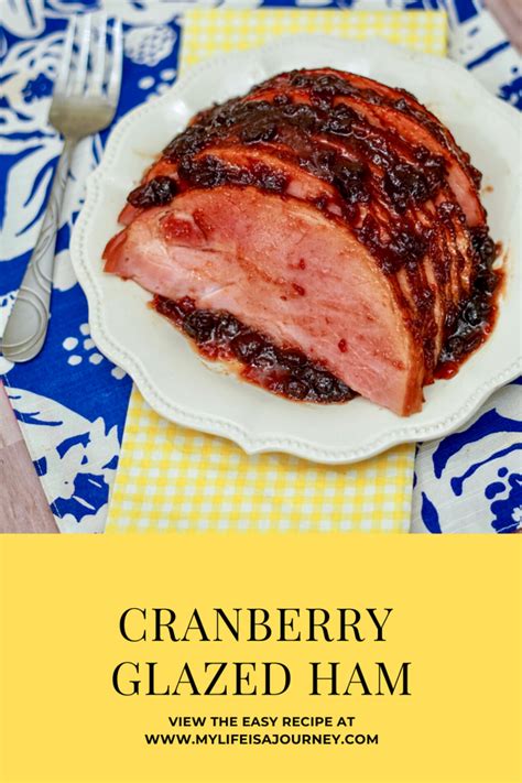 Cranberry Glazed Ham Recipe My Life Is A Journey Not A Destination