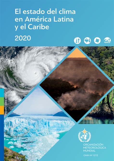 El Estado Del Clima En América Latina Y El Caribe 2020 World Reliefweb