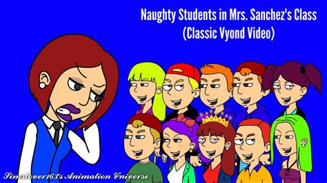 Naughty Students In Mrs Sanchezs Class Classic Vyond Video Youtube