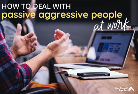 Passive Aggressive Behavior At Work How To Deal With A Passive Aggres Blue Summit Supplies