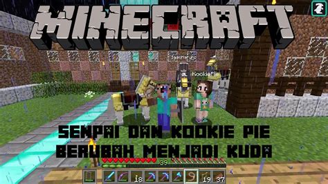 Noob Survival Minecraft Indonesia 16 Senpai Dan Kookie Pie Menjadi