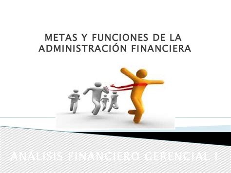 Prueba Metas Y Funciones De La Administracion Financiera By Alejandro