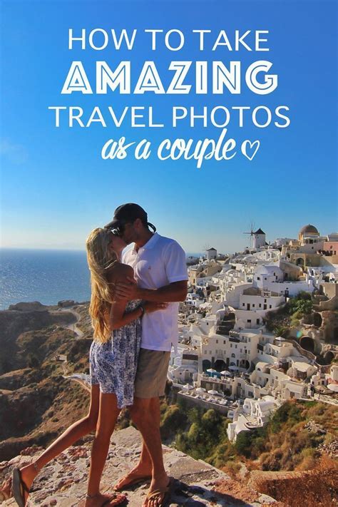 How To Take Amazing Travel Photos As A Couple • The Blonde Abroad Couple Travel Photos Travel