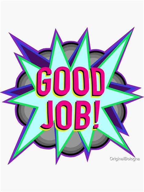 Good Job Sticker By Originalbologna Redbubble