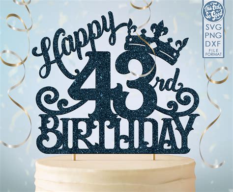 43 43rd Birthday Cake Topper Svg 43 43rd Happy Birthday Cake Etsy Uk