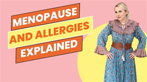 Menopause And Allergies Explained Youtube