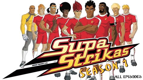 Supa Strikas Season 1 All 13 Episodes Youtube