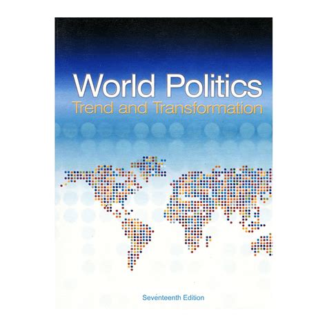 World Politics Trend And Transformation 17th Edition By W Kegley Jr