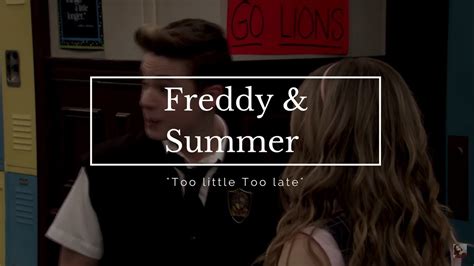 freddy and summer too little too late youtube