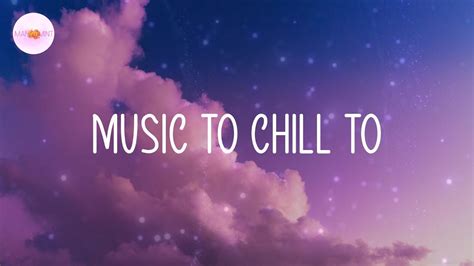 Chill Songs To Listen To At Night Playlist Help You Have A Sweet