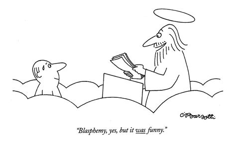 Blasphemy Yes But It Was Funny Drawing By Charles Barsotti Fine Art