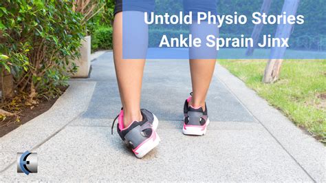 Untold Physio Stories Ankle Sprain Jinx Modern Manual Therapy Blog