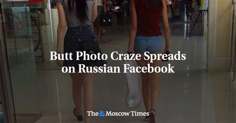 Butt Photo Craze Spreads On Russian Facebook