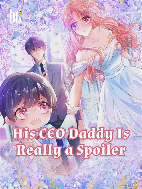 Want a place to kick back for a few moments and read one or more love stories? His CEO Daddy Is Really a Spoiler Novel Full Story | Book ...