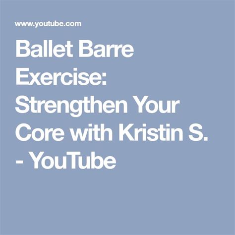 Ballet Barre Exercise Strengthen Your Core With Kristin S Youtube