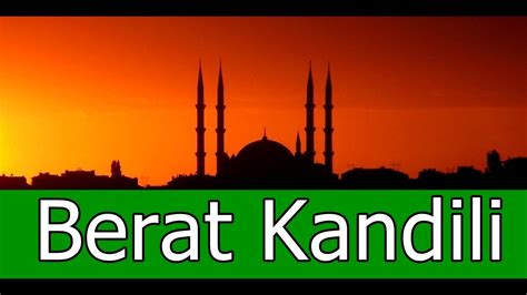 Berat nedir? Berat kandili ne zaman? Gecesinde yapılacak ibadetler nelerdir? - YouTube