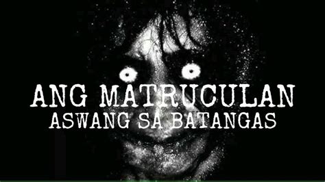 Aswang Sa Batangas Matruculan Aswang True Story Youtube