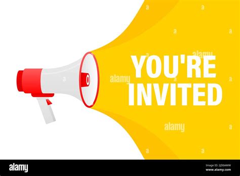 You Are Invited Megaphone Yellow Banner In 3d Style On White Background